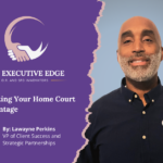 Lawayne Perkins of Advantage Support Services writing about creating a home court advantage for healthcare operations.