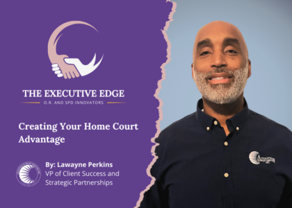 Lawayne Perkins of Advantage Support Services writing about creating a home court advantage for healthcare operations.