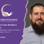 A promotional graphic for The Executive Edge featuring Hank Balch. The image has a split purple and grey background with a torn-edge effect, a handshake logo, and the title "You Are Your Brother’s Keeper: Why Minding Other People’s Business in SPD Actually Is Your Job." Hank Balch is pictured on the right, smiling and wearing a light blue checkered shirt.