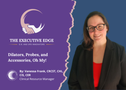 A promotional graphic for The Executive Edge featuring Vanessa Frank, CRCST, CHL, CIS, CER, Clinical Resource Manager at Advantage Support Services, Inc.. The image has a split purple and blue background with a torn-edge effect, a handshake logo, and the title "Dilators, Probes, and Accessories, Oh My!".