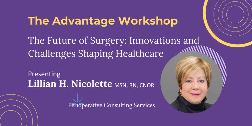 The Future of Surgery with Lillian H. Nicolette with Advantage Support Services